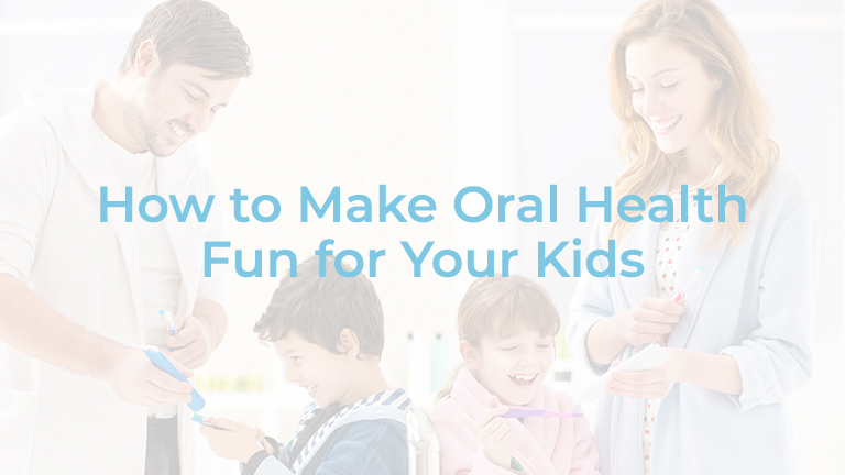 How To Make Oral Health Fun for Your Kids - Blackburn Shoppes Dental Centre - Ottawa dentist